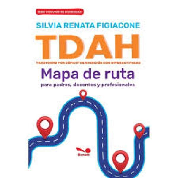 TDAH MAPA DE RUTA PARA PADRES, ...