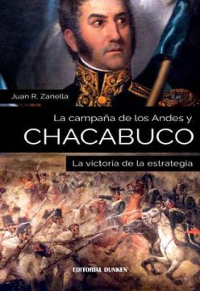 LA CAMPAÑA DE LOS ANDES Y CHACABUCO