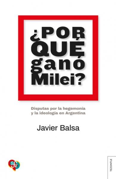POR QUE GANO MILEI ?