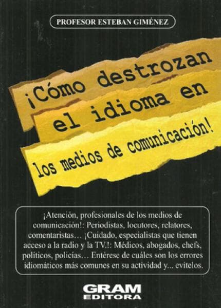 COMO DESTROZAN EL IDIOMA EN LOS MEDIOS.