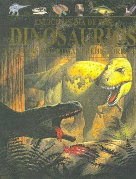 ENCICLOPEDIA DE LOS DINOSAURIOS Y OTRAS