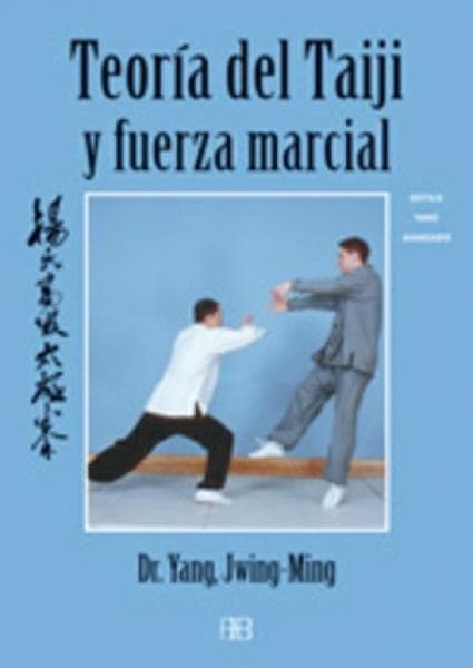 TEORIA DEL TAIJI Y FUERZA MARCIAL