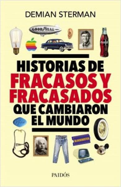 HISTORIAS DE FRACASOS Y FRACASADOS QUE