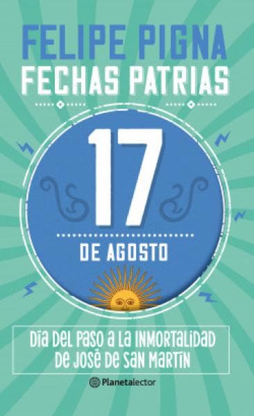 FECHAS PATRIAS 17 DE AGOSTO