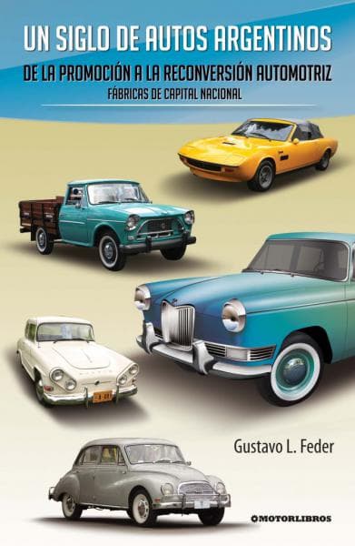 UN SIGLO DE AUTOS ARGENTINOS