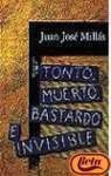TONTO, MUERTO, BASTARDO E INVISIBLE