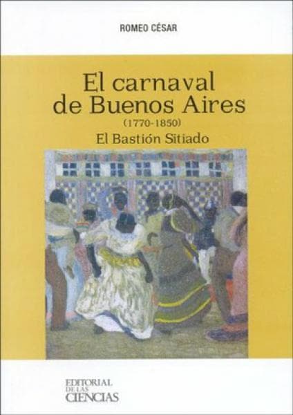 CARNAVAL DE BUENOS AIRES (1770/1850)    