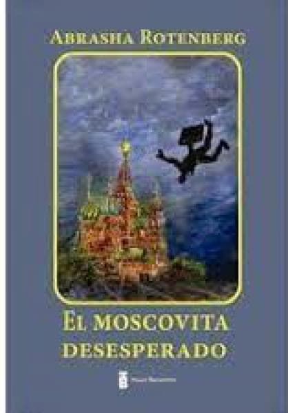 EL MOSCOVITA DESESPERADO