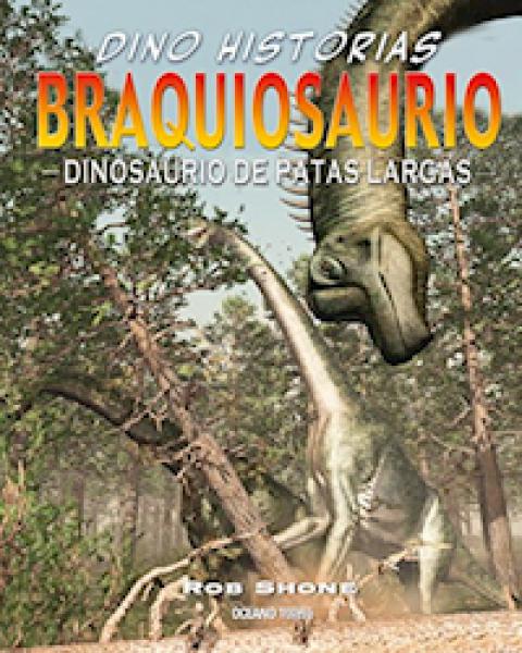 BRAQUIOSAURIO - DINO HISTORIAS
