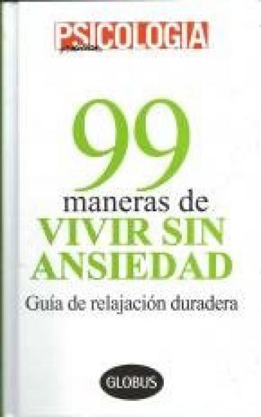 99 MANERAS DE VIVIR SIN ANSIEDAD