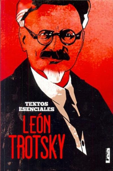 LEON TROTSKY TEXTOS ESENCIALES